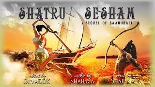 SHATRU SESHAM - A SEQUEL OF BAAHUBALI | ORIGINAL SOUNDTRACK || SHAILAJA | WATTPAD FAN FICTION