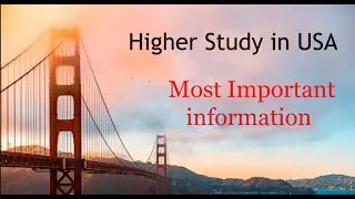 Higher Study in USA | Basic  Important  Information | #1 2020