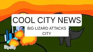 COOL CITY NEWS:GIANT LIZARD DESTROYS COOL CITY!