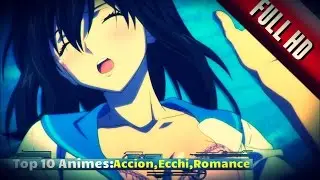 ♦Top 10 Anime (Accion/Ecchi/Romance/Harem/Fantasia/Sobrenatural,etc) 2017 Full HD♦