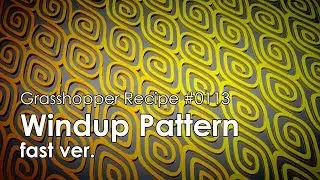 [Grasshopper Tutorial] 0113 Windup Pattern (Fast ver.)