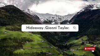 Hideaway :Gianni Taylor
