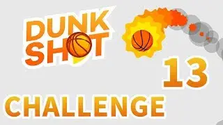 Dunk Shot - Challenge 13 | Android Gameplay