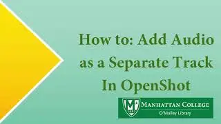 How To: Add Audio as a Separate Track in OpenShot