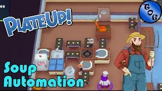 PlateUp! I How to Automate SOUP!! I Intermediate Automation I Tutorial