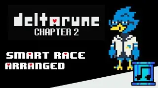 Deltarune Chapter 2: Smart Race (Arranged)