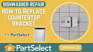 Dishwasher Repair - How to Replace the Countertop Bracket