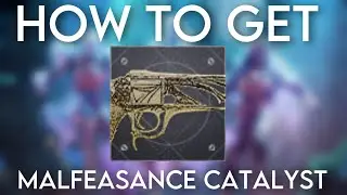 HOW TO GET MALFEASANCE CATALYST FAST - Destiny 2: Season Of The Deep