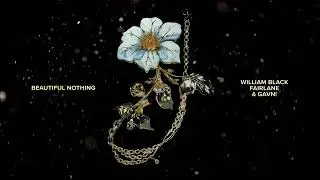 William Black, Fairlane, gavn! - Beautiful Nothing