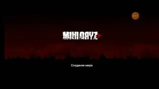 Mini DayZ Plus - Первые впечатления