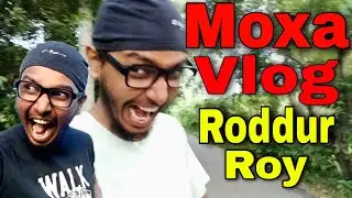 Roddur Roy's Style Moxa Vlog With Mee Dop Comedy Day