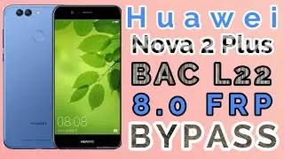 Huawei Nova 2 Plus 8.0 Frp Bupass