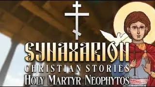 Synaxarion Christian Stories: Holy Martyr Neophytos - PC Gameplay