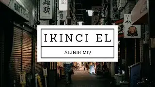 İKİNCİ EL FOTOĞRAF MAKİNESİ ALINIR MI? NELERE DİKKAT ETMEK GEREKİR? (Ders #28)
