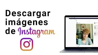 DESCARGAR IMÁGENES DE INSTAGRAM - WINDOWS/MAC