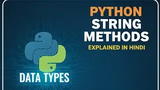 Python Data Types Part 1 Practical | String Methods Explained in Hindi | Easy CBSE Revision