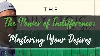 The Power of Indifference: Mastering Your Desires