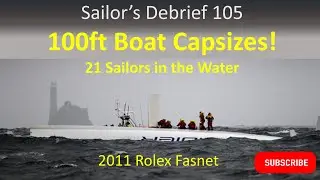 Rambler 100 Capsizes - 21 People in the Water - Sailors Debrief 105