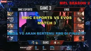 MPL Season 2 ONIC VS EVOS MATCH 3