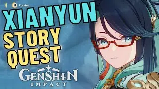 Xianyun Story Quest - Grus Serena Chapter: Act I - A  Thousand Moonlit Miles | 【Genshin Impact】
