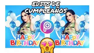 cómo hacer EDITS de CUMPLEAÑOS con PICSART | COMO EDITAR FOTOS 🔵
