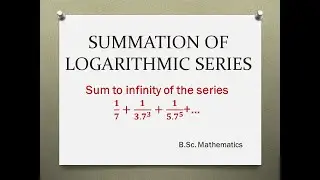 Summation of Logarithmic Series|Series|Real Analysis|B.Sc Mathematics