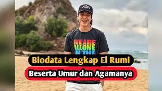 Profil & Biodata El Rumi Lengkap Umur dan Agama