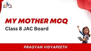 My Mother MCQ class 8 ||  JAC Board Question Bank Series || Pragyan Vidyapeeth