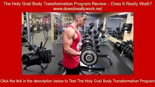 The Holy Grail Body Transformation Program Review – Does It Really Work?