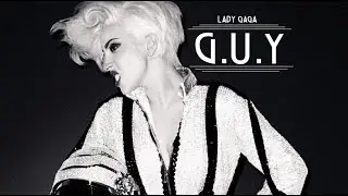 • G.U.Y • [Gaga Edit]
