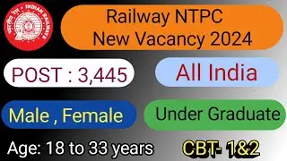 RRB NTPC NEW VACANCY 2024. Railway NTPC Under Graduate NEW vacancy2024.