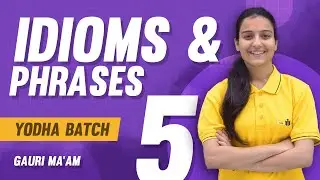IDIOMS & PHRASES DAY 5 | YODHA BATCH | GAURI MAM | NDA 2 2023 ENGLISH CLASSES