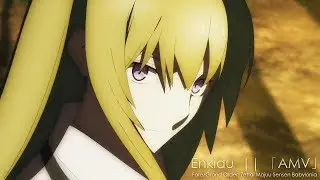 Enkidu  || 「AMV」