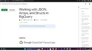 Working with JSON, Arrays, and Structs in BigQuery || Arcade Facilitator Solution || Base Camp lab