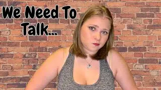We Need To Talk...GRWM