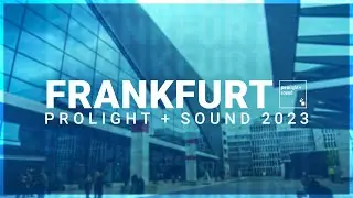 Prolight + Sound 2023 – Views From The Floor