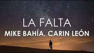 Mike Bahía, Carin León - La Falta (Letra)