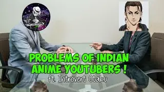 Problems of Indian Anime YouTubers | ft. @indian Otaku | Small talk • demon Slayer Manga 🤩soon