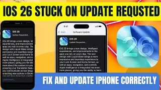 iOS 26 Stuck on “Update Requested”? Here’s the Fix + How to Update iPhone Properly