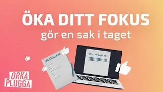 Öka ditt fokus - gör en sak i taget