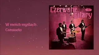 Czerwone Gitary - W moich myślach Consuelo [Official Audio]