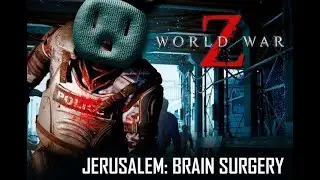 World War Z Jerusalem: Brain Surgery Gameplay