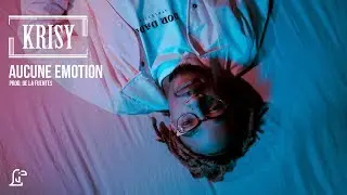 KRISY | AUCUNE EMOTION (PROD. DE LA FUENTES)