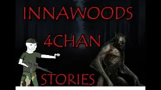 10 HAUNTING Innawoods Stories | 4Chan /x/ Greentext