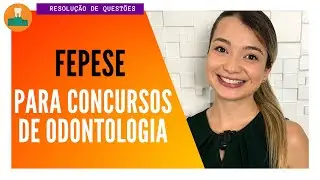 BANCA FEPESE: CONTEÚDOS MAIS COBRADOS NA ODONTOLOGIA