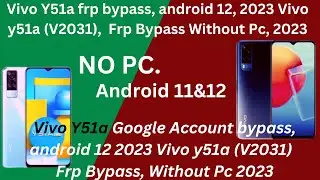 Vivo Y51a frp bypass android 12 2022 Vivo y51a V2031  Frp Bypass Without Pc 2022