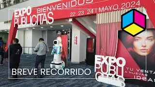 🔴💼🤝 Expo Publicitas 2024 - Breve Recorrido
