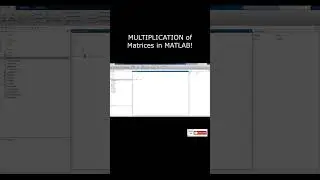 Multiplication of Matrices in MATLAB! 