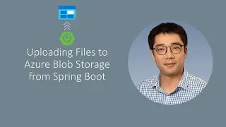 [Episode 56] Uploading Files to Azure Blob Storage from Spring Boot