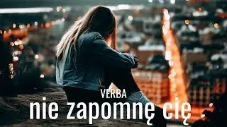 Verba - Nie zapomnę Cię ( 2023 ) 💔